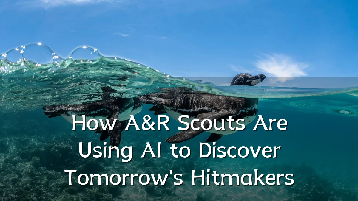 How A&R Scouts Are Using AI to Discover Tomorrow's Hitmakers