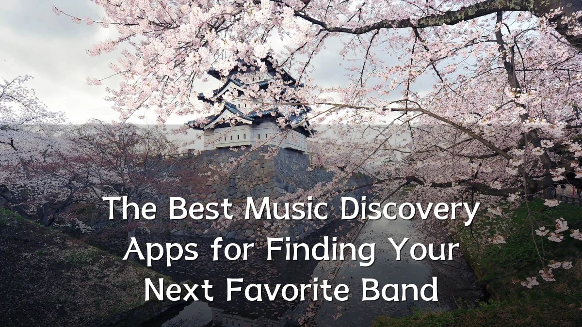 The Best Music Discovery Apps for Finding Your Next Favorite Band