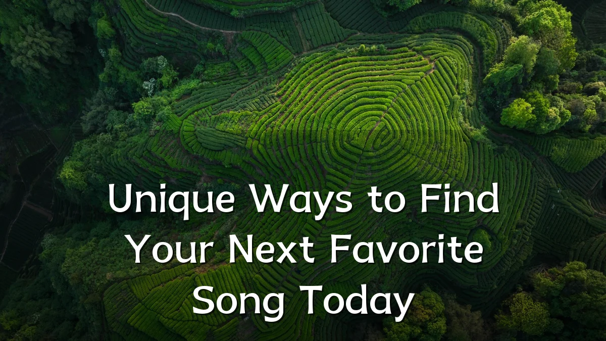 Unique Ways to Find Your Next Favorite Song Today