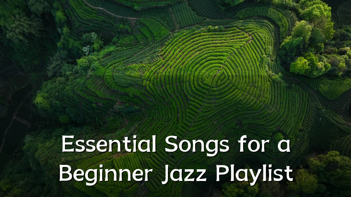 Essential Songs for a Beginner Jazz Playlist