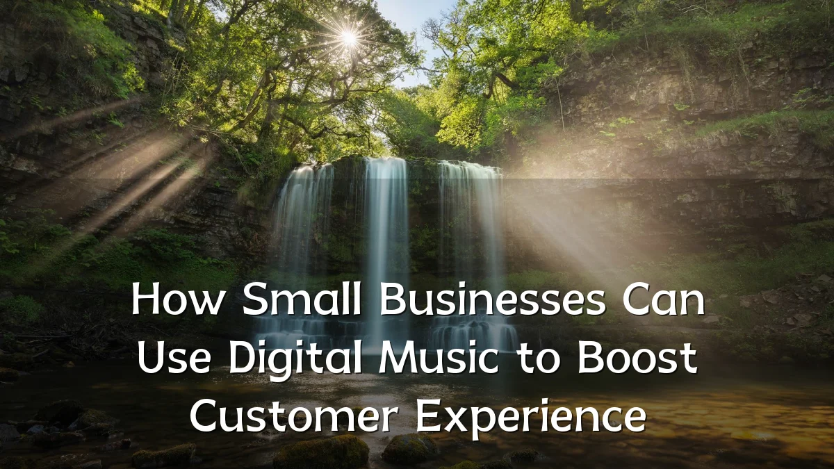 How Small Businesses Can Use Digital Music to Boost Customer Experience