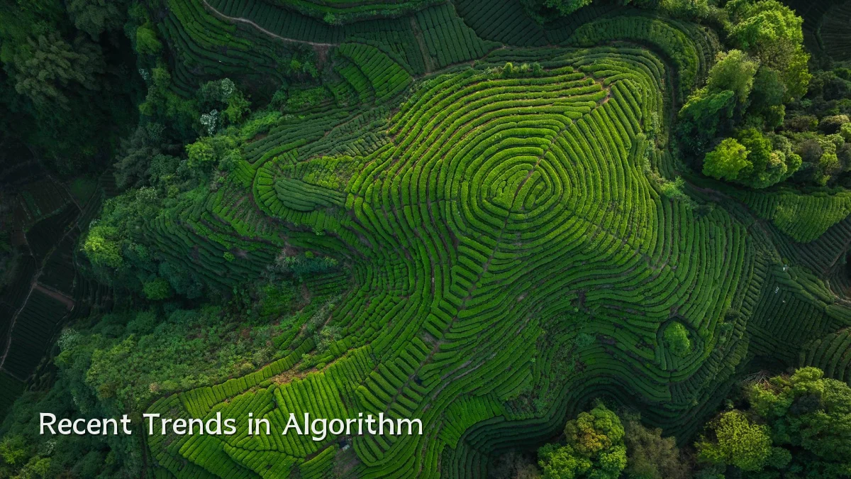 Recent Trends in Algorithm