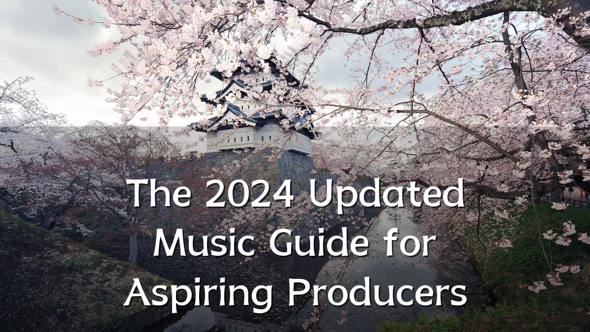 The 2024 Updated Music Guide for Aspiring Producers