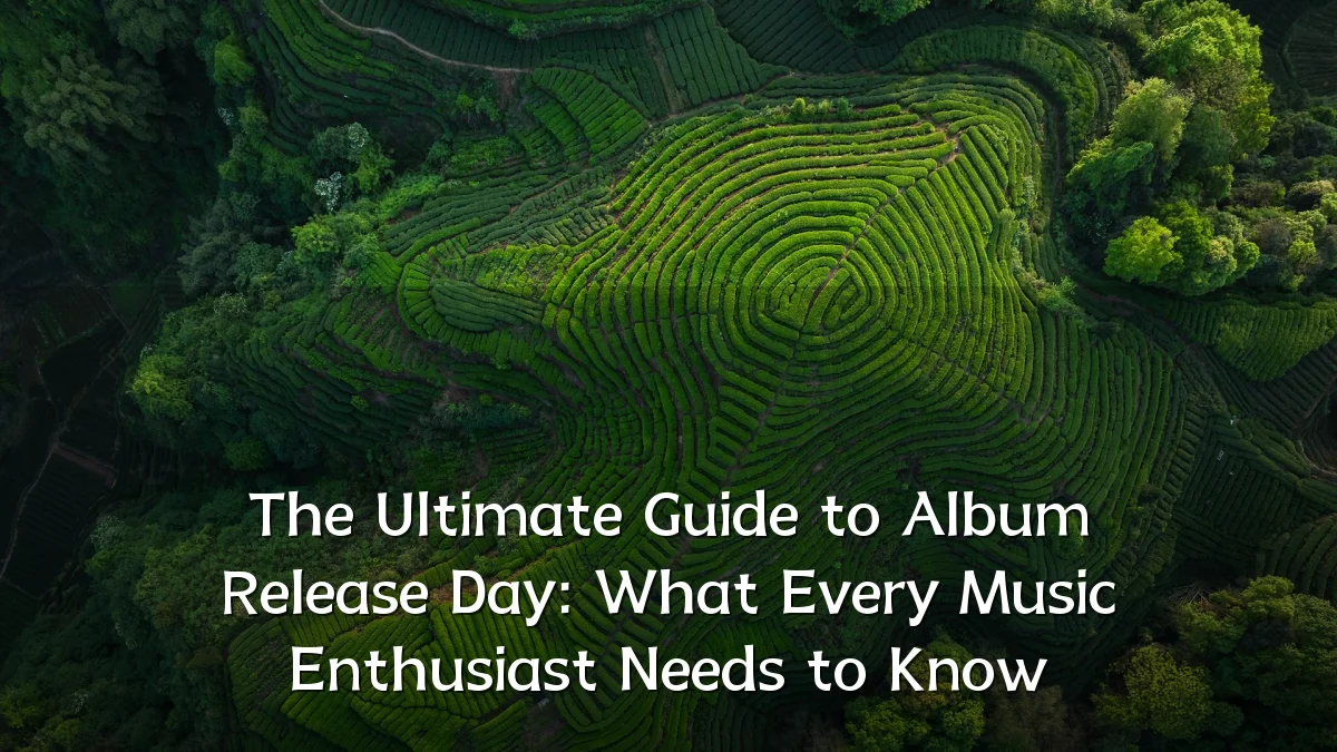 The Ultimate Guide to Album Release Day: What Every Music Enthusiast Needs to Know