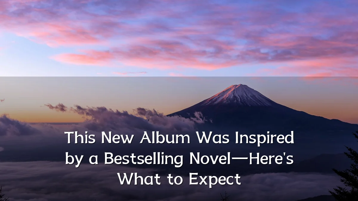 This New Album Was Inspired by a Bestselling Novel—Here's What to Expect