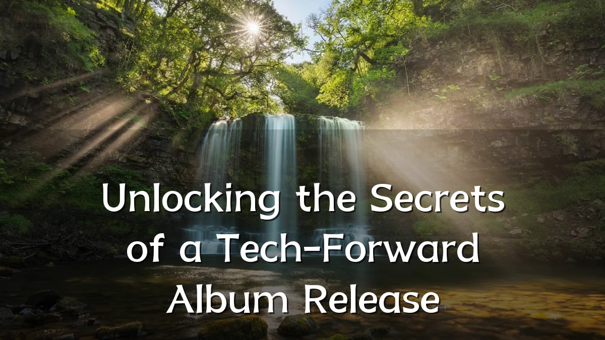 Unlocking the Secrets of a Tech-Forward Album Release
